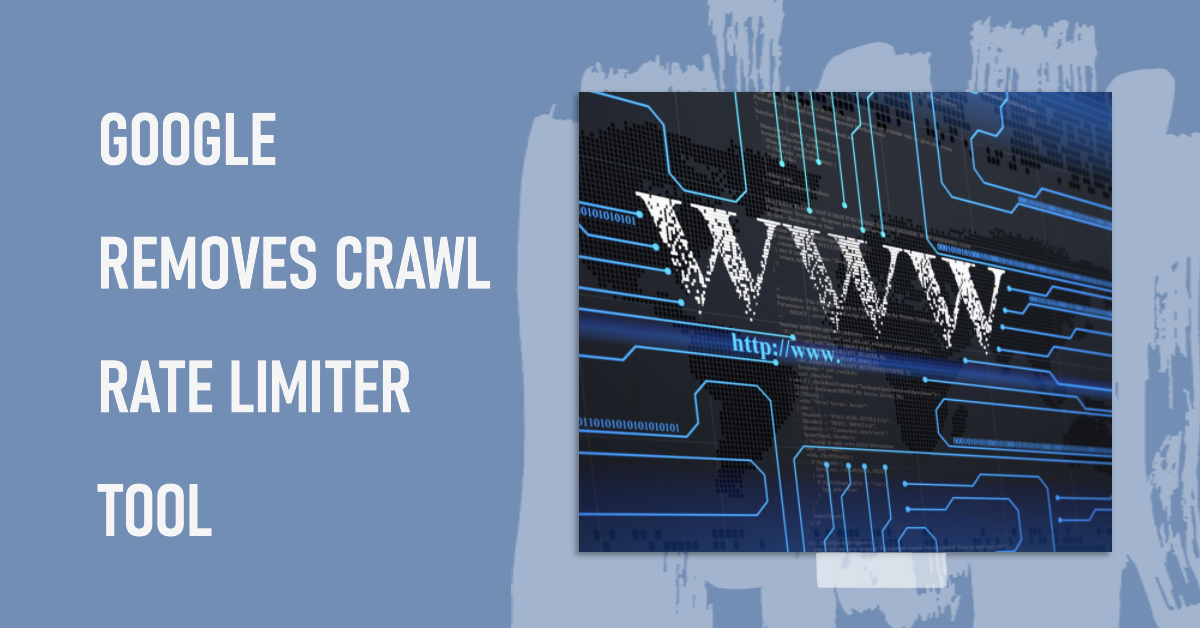 Google Removes Crawl Rate Limiter Tool