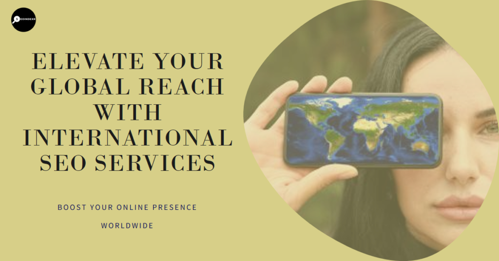 Elevate Your Global Reach with International SEO Service